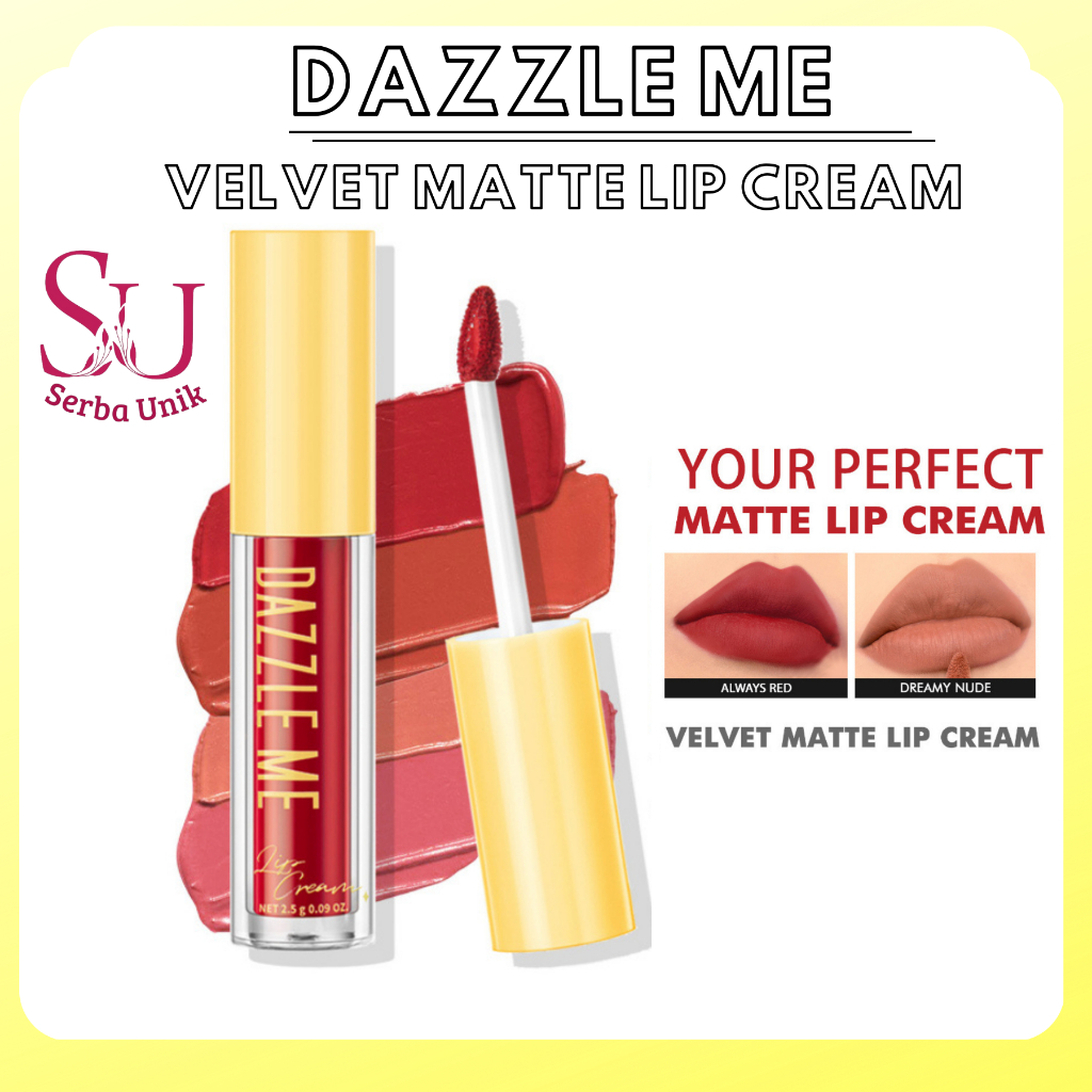 Dazzle Me Velvet Matte Lip Cream | Lip Matte | Lip Tint | Vitamin E | Waterproof | Pigmented | Lipstick Lipstik Lip Matte