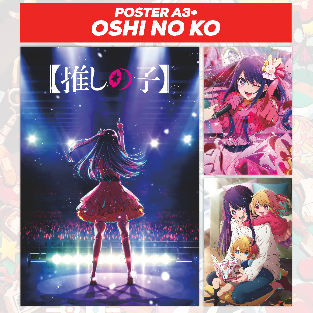 Poster Anime Oshi no Ko Size A3+ HD - Ai Hoshino, Aquamarine Hoshino, Ruby Hoshino, Kana Arima
