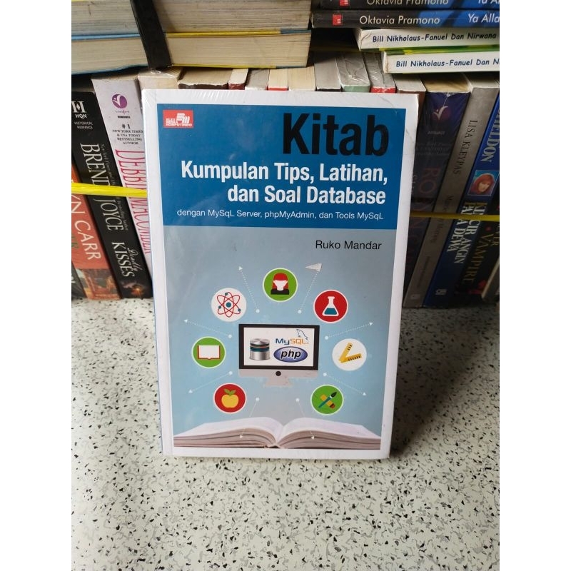 Buku Komputer Pemrograman, KITAB Kumpulan Tips Latihan & Soal Dbase dgn MYSql Server, PHP Admin & To