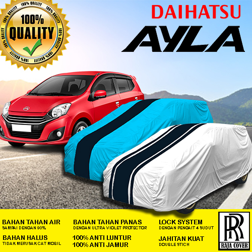 Cover Mobil OUTDOOR WATERPROOF AYLA, Sarung Mobil AYLA, Selimut Mobil AYLA, Body Cover Mobil AYLA, J