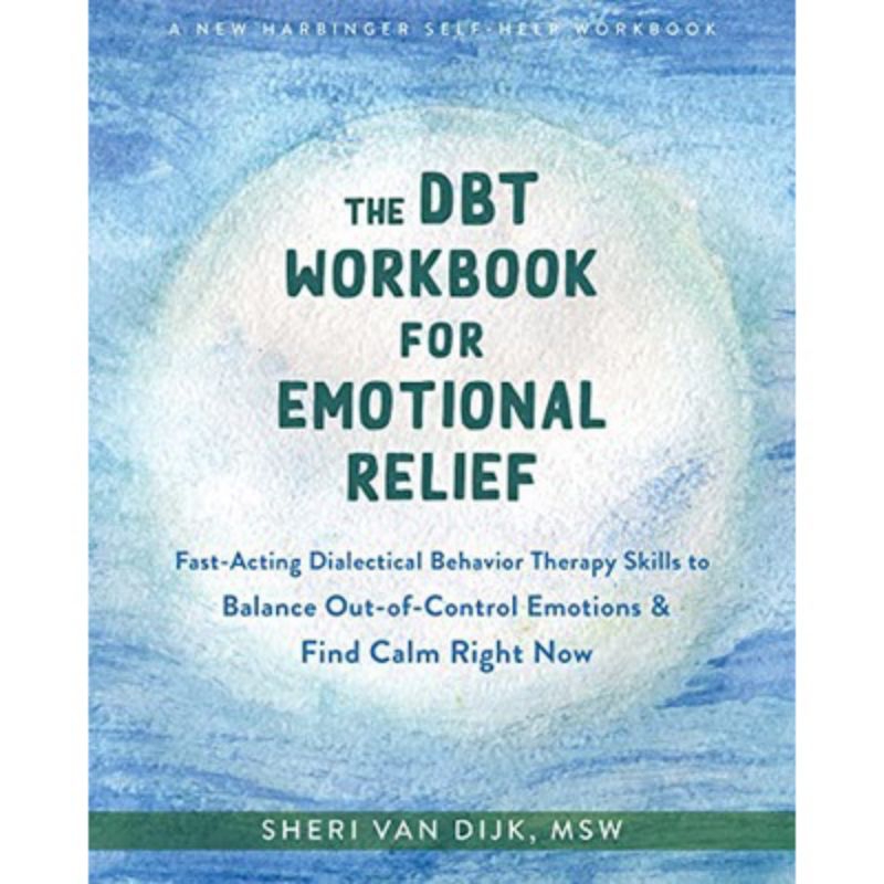 BUKU THE DBT WORKBOOK FOR EMOTIONAL RELIEF