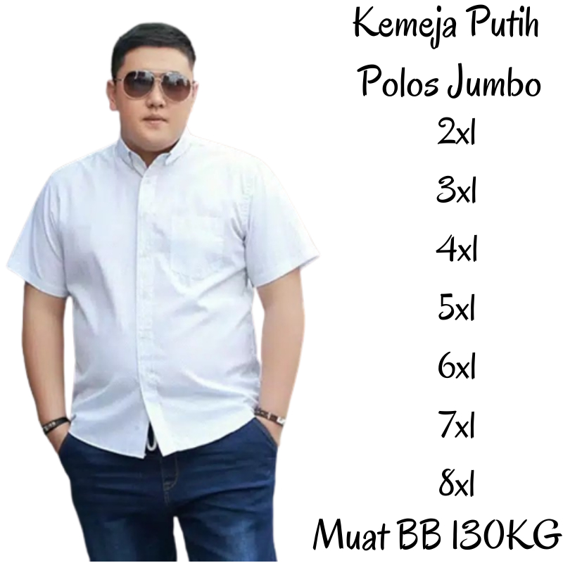 Kemeja Putih Polos Pria Lengan Pendek Hem Big Size Super Jumbo Kemeja Oversize XXL Sampai 8XL