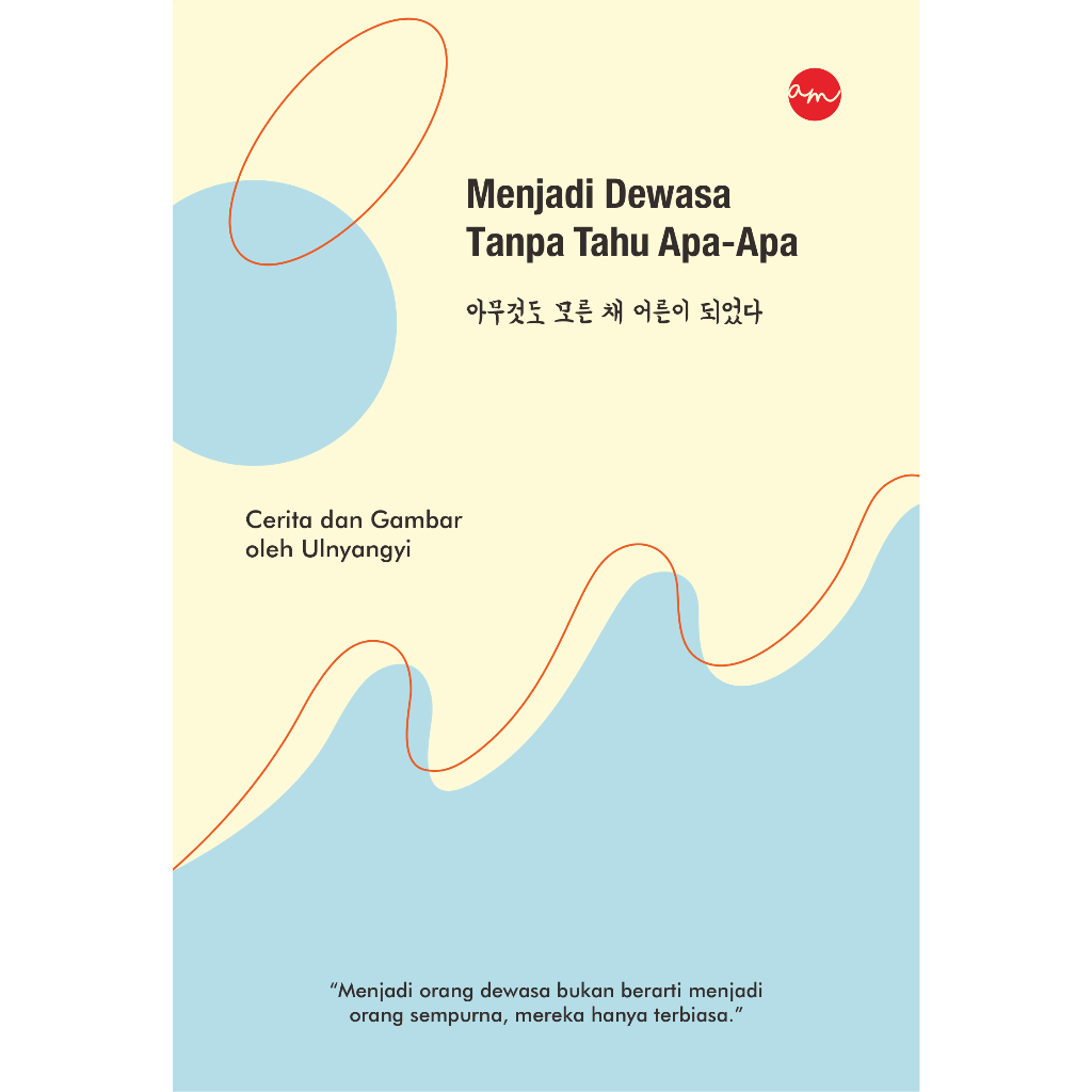 

buku motivasi "menjadi dewasa tanpa tahu apa-apa