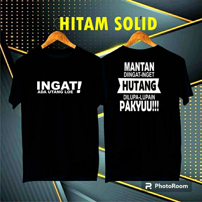 Terviral Kaos DB Ingat Utang Pakyuu /KAOS EKSPRESIKAOS BANDUNG/KAOS MURAH/KAOS DISTRO atasan pria atasan pria