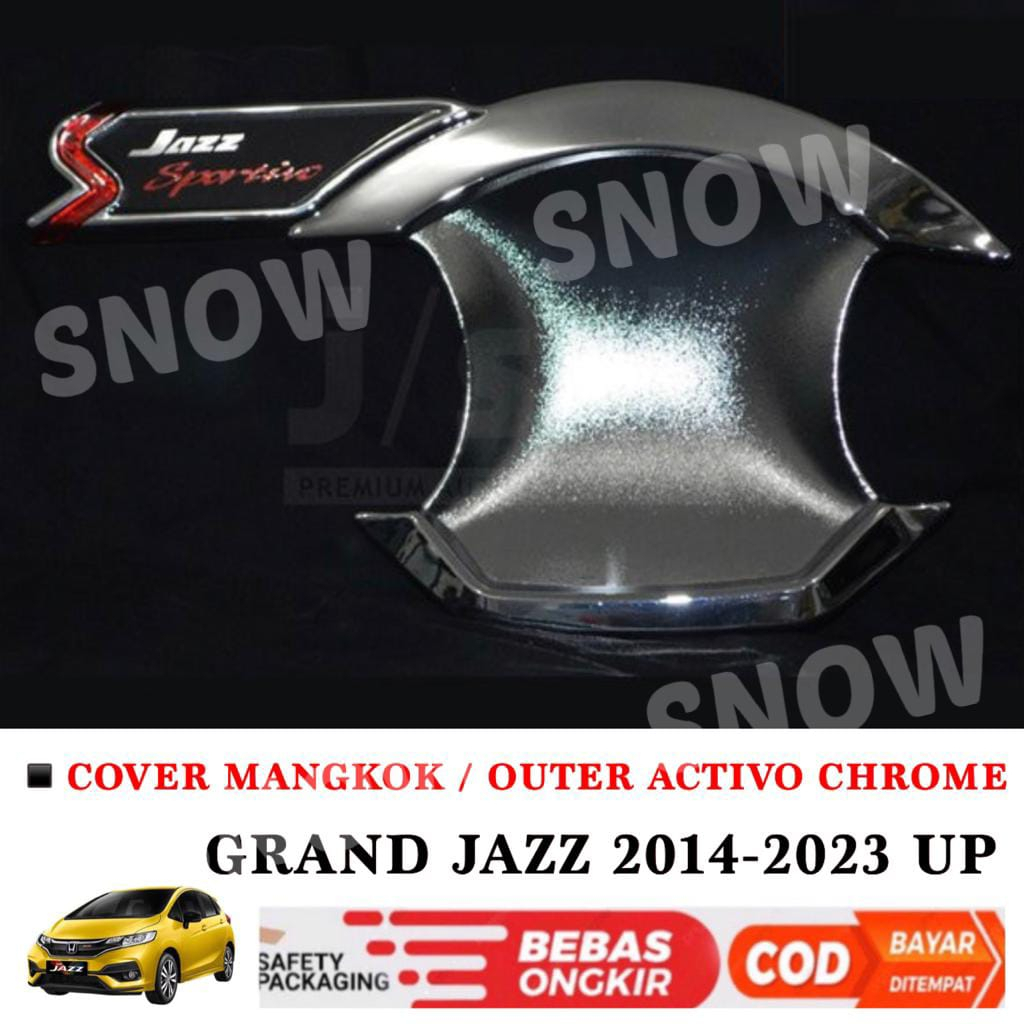 Cover Outer Mangkok Grand All  New Jazz 2014 2018 Activo Chrome