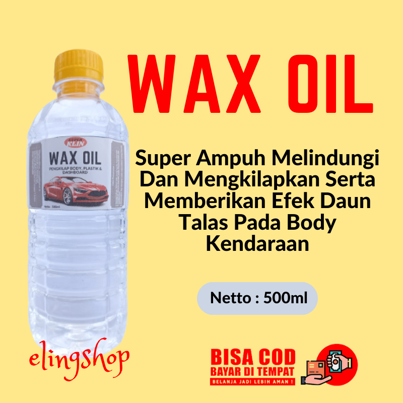 Wax Oil Pengkilap Poles Perawatan Body Bodi Eksterior Mobil Motor Helm Kendaraan 500 ml