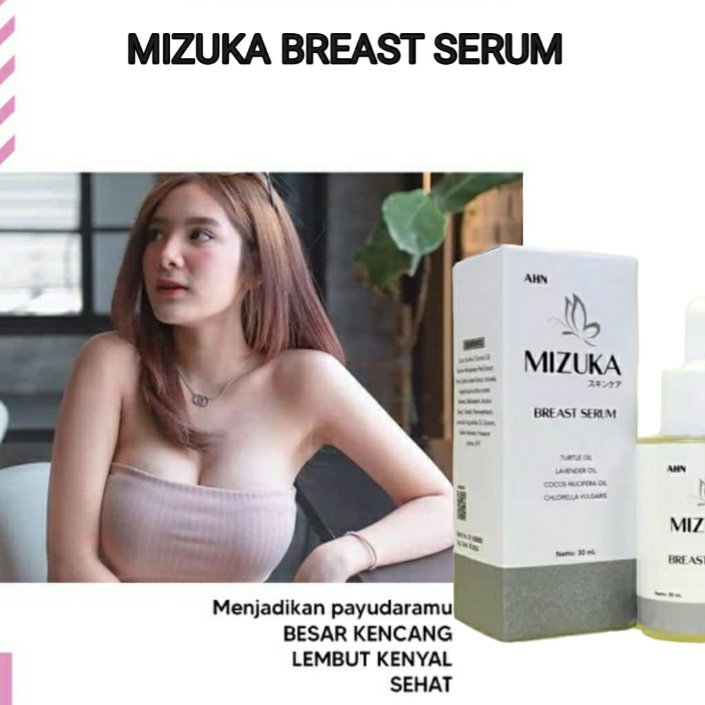 MIZUKA BREAST SERUM OBAT PENGENCANG PEMBESAR PERAWATAN PAYUDARA WANITA PERMANEN SERUM MIZUKA AMPUH