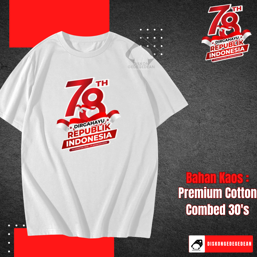 KAOS HUT RI 78 - TSHIRT HUT RI 78 -BAJU HUT RI 78 -  17 AGUSTUS - KEMERDEKAAN INDONESIA TYPE 1