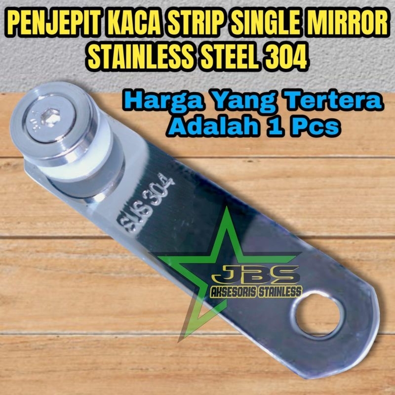 PENJEPIT KACA STRIP SINGLE (MIRROR) STAINLESS SS 304