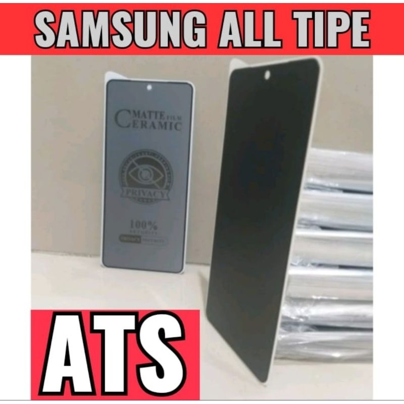 TG ANTI GORES SPY SAMSUNG ALL TIPE TEMPERED GLASS MATTE FILM CERAMIC PRIVACY SPY SAMSUNG ALL TIPE TYPE