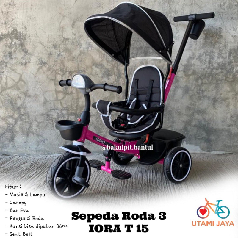 Sepeda Anak Roda 3 Tiga  IORA PMB Tricyle Stroller Bayi IORA , IORA T 15 T15 T-15 | Sepeda Anak Roda