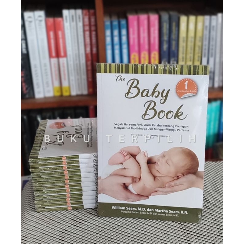 The Baby Book 1 - WILLIAM SEARS, M.D DAN MARTHA SEARS, R.N. - Penerbit Serambi