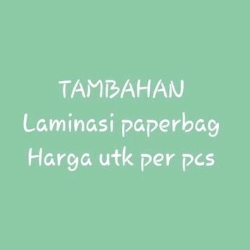 

Tambahan - laminasi paperbag