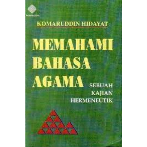 Memahami Bahasa Agama Sebuah Kajian Hermeneutik - Komaruddin Hidayat - NR