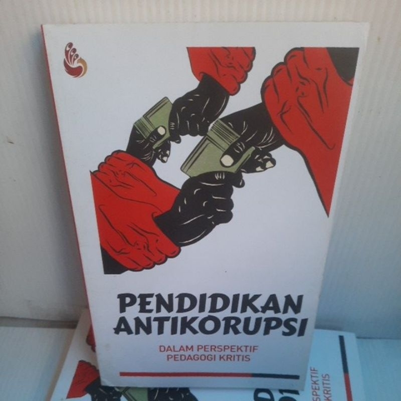 PENDIDIKAN ANTIKORUPSI, Dalam Perspektif Pedagogi Kritis