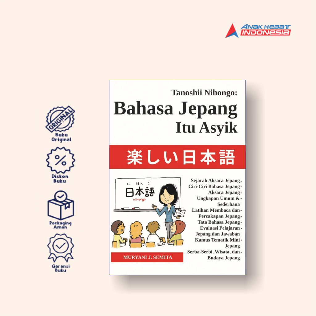 Buku Tanoshii Nihongo: Belajar Bahasa Jepang Itu Asyik - Muryani J Semita - Anak Hebat Indonesia