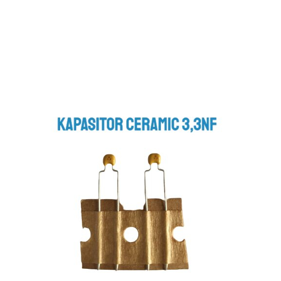 KAPASITOR CERAMIC 3,3NF