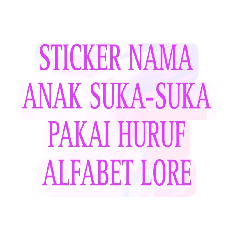 Sticker Nama Anak Pakai huruf alphabet lore bebas suka suka sablon didepan/belakang perpcs baju