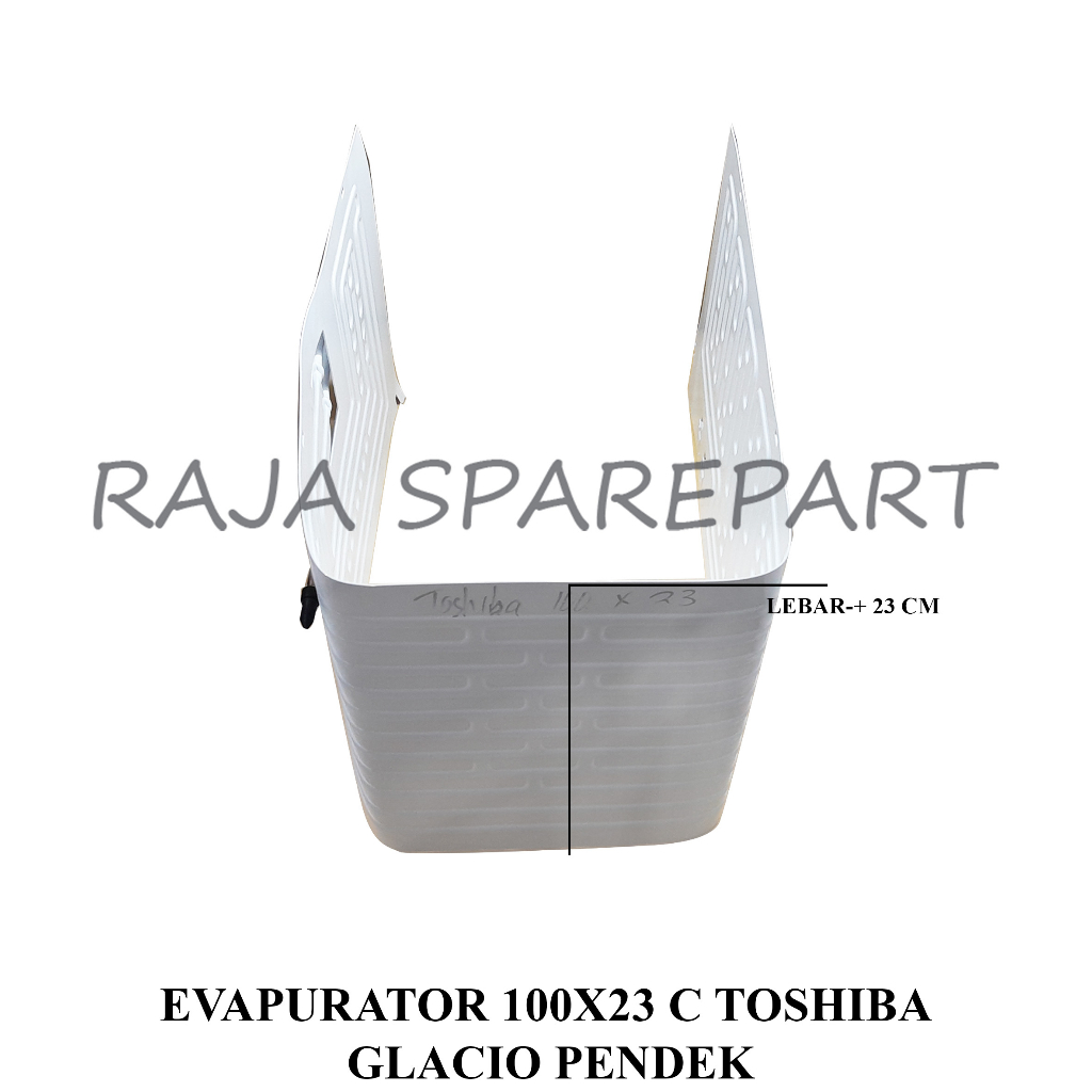 EVAPURATOR/EVAP/EVAPURATOR 100X23 C TOSHIBA GLACIO PENDEK