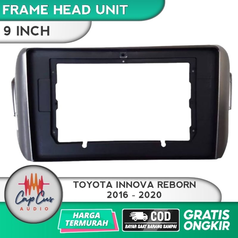 FRAME HEAD UNIT 9 INCH TOYOTA INNOVA REBORN 2016-2020 / PANEL HEAD UNIT ANDROID INNOVA REBORN 9 INCH