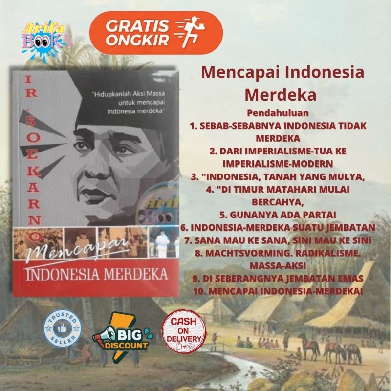 Buku Mencapai Indonesia Merdeka - Ir Soekarno Dibawah Bendera Revolusi Sega Arsy