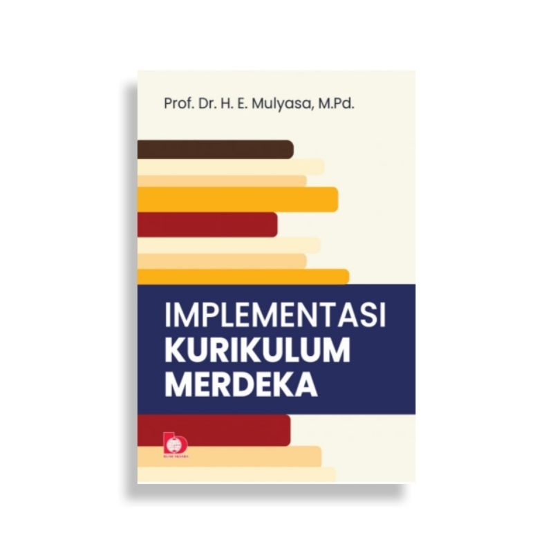 Implementasi kurikulum merdeka - E Mulyasa