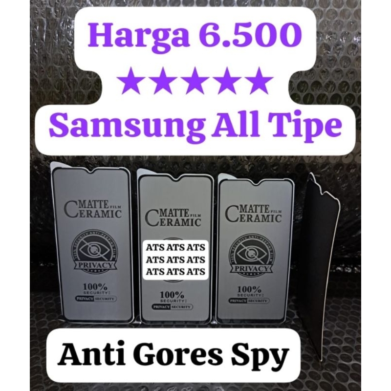 Anti Gores Spy Samsung All Tipe , Melindungi Layar Handphone Depan , Tempered Glass Matte Film Ceramic 100% Security Anti-Peeping Film Privacy 100% Security Privacy Security , Matte Film Ceramic Privacy Anti-Spy Anti-Pecah Melindungi Layar Hp Handphone
