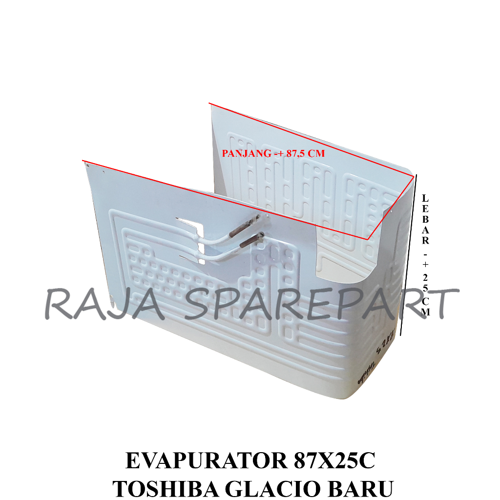 EVAPORATOR KULKAS/EVAP/EVAPURATOR 87X25C TOSHIBA GLACIO BARU