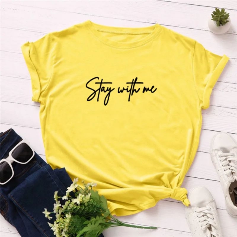 Kaos wanita atasan wanita lengan pendek baju kaos oblong cewek baju perempuan stay with me