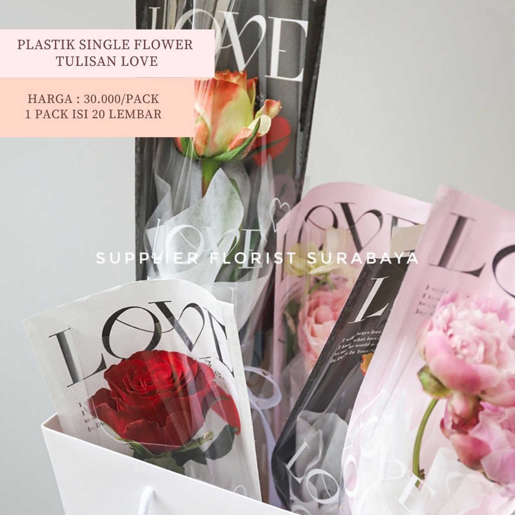 [1 PACK 20 LEMBAR] PLASTIK SINGLE FLOWER TULISAN LOVE PRINTED KOREAN STYLE PLASTIK BUNGA TANGKAIAN SATUAN SINGLE STALK ROSE MIKA BUNGA ECER PLASTIC BAG