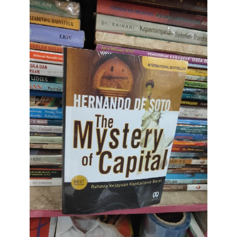 The Mystery of Capital (Rahasia Kejayaan Kapitalisme Barat)Penulis : Hernando De Soto NUPY