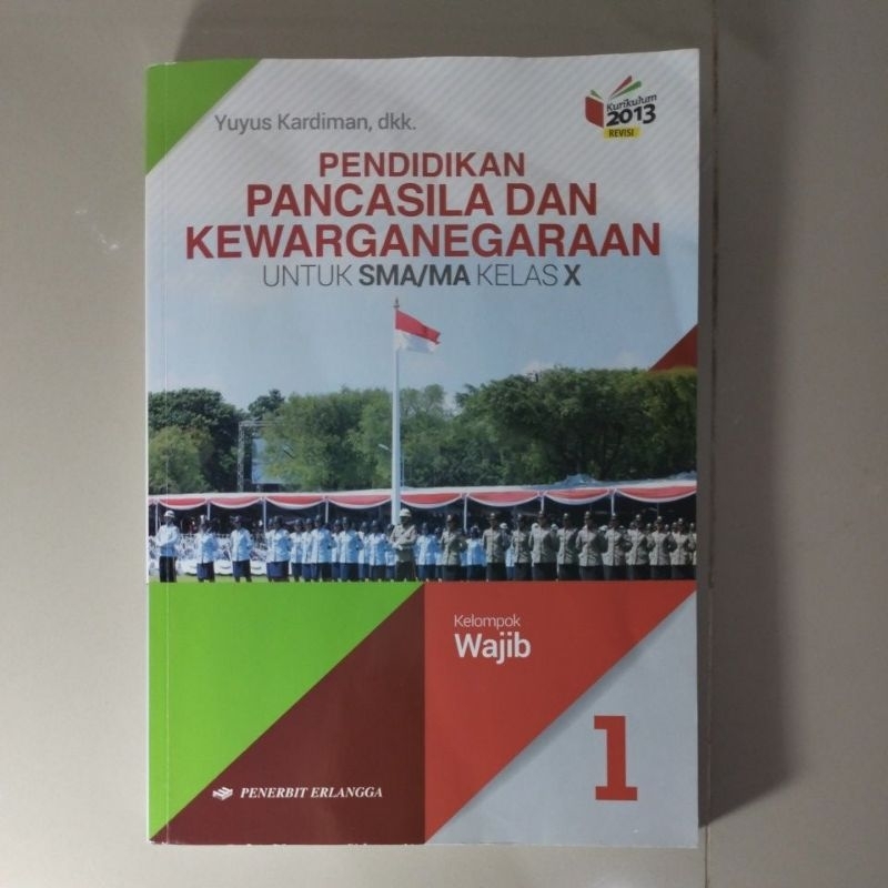 

PENDIDIKAN PANCASILA DAN KEWARGANEGARAAN ERLANGGA KURIKULUM 2013 REVISI SECOND