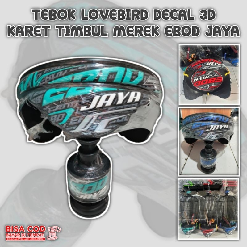 TEBOK LOVEBIRD EBOD JAYA DECAL MOTIF 3D KARET TIMBUL