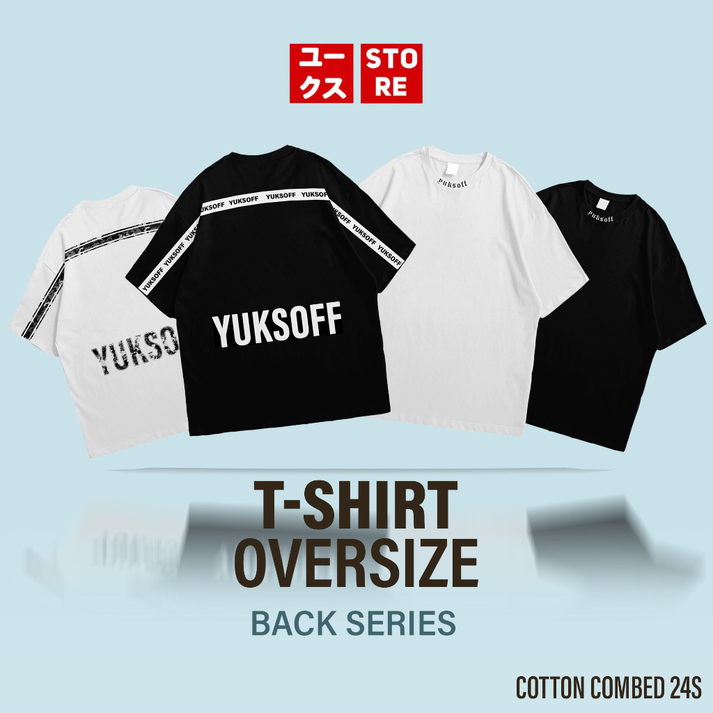 BACK SERIES KAOS OVERSIZE YUKS PRIA WANITA COTTON COMBED 24S TEBAL TSHIRT BIG SIZE BAJU DISTRO ORIGINAL OVERSIZED TANGAN PENDEK