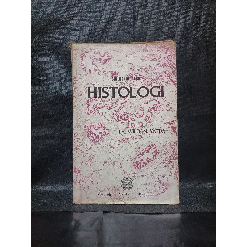 BUKU ORIGINAL BIOLOGI MODERN HISTOLOGI-DR.WILDAN YATIM