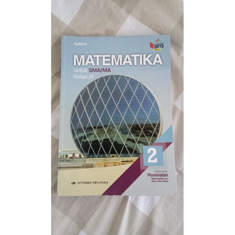 

Buku Matematika Peminatan Kelas XI Sukino