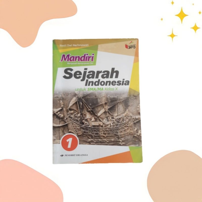 MANDIRI SEJARAH INDONESIA SMA KELAS 10 | MANDIRI SEJARAH INDONESIA SMA KELAS 11