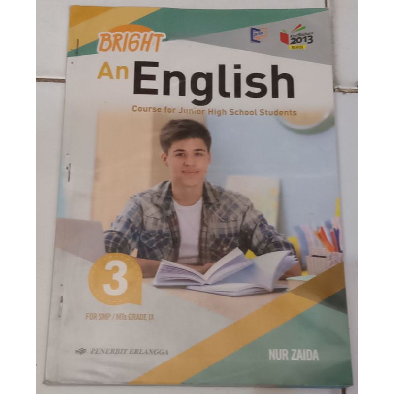 

Buku Bright An English (Bahasa Inggris) Untuk SMP/MTs Kelas IX Kurikulum 2013 Revisi Pengarang Nur Zaida Penerbit Erlangga Keluaran 2018