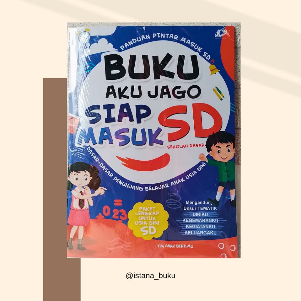 BUKU AKU JAGO SIAP MASUK SD | PANDUAN PINTAR MASUK SD | DASAR DASAR PENUNJANG BELAJAR ANAK USIA DINI