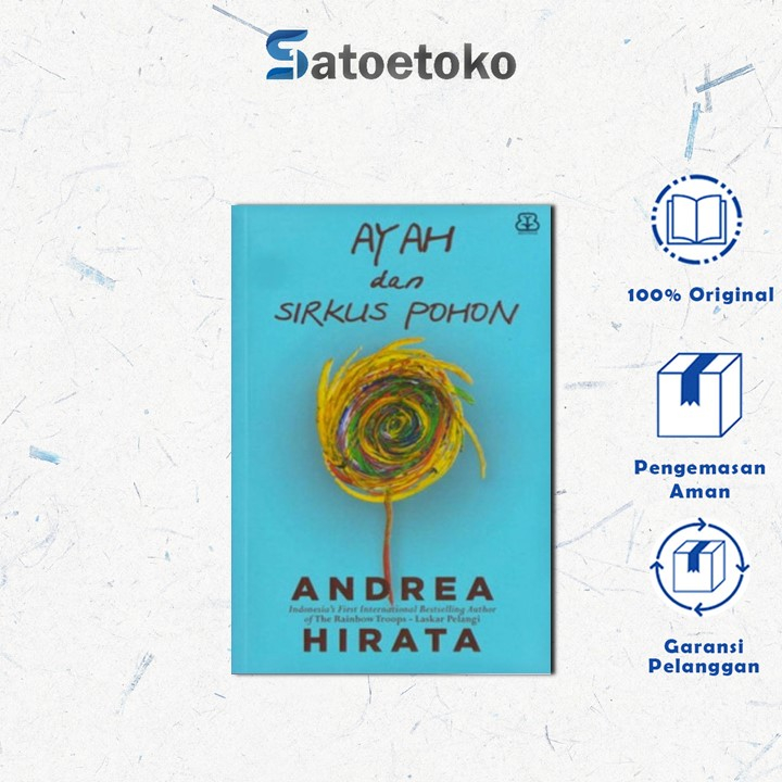 AYAH DAN SIRKUS POHON - ANDREA HIRATA