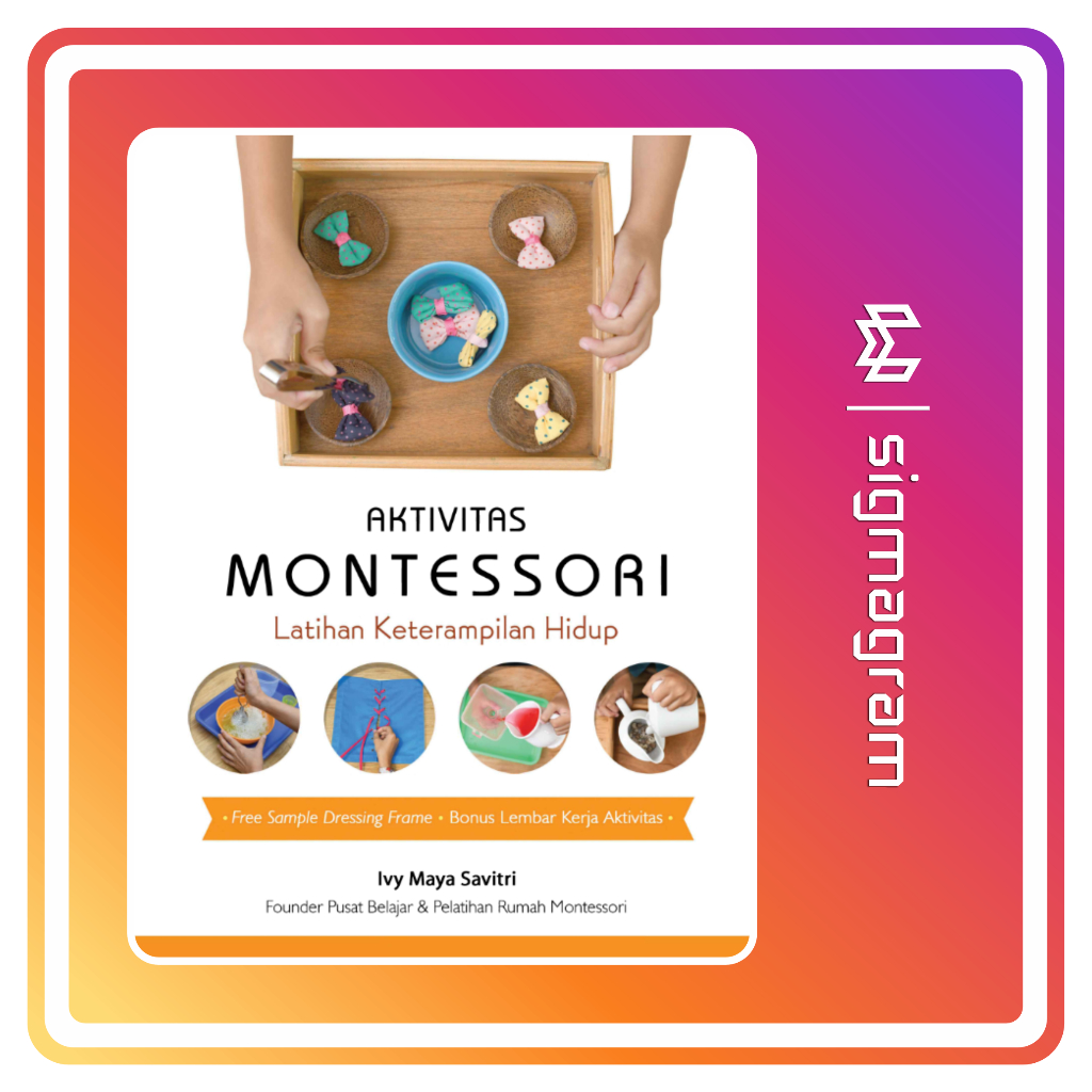 

SIGMAGRAM - Aktivitas Montessori Latihan Keterampilan Hidup