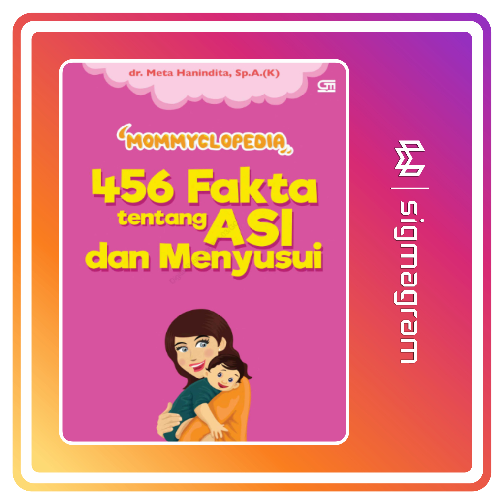 

SIGMAGRAM - 456 Fakta tentang ASI dan Menyusui