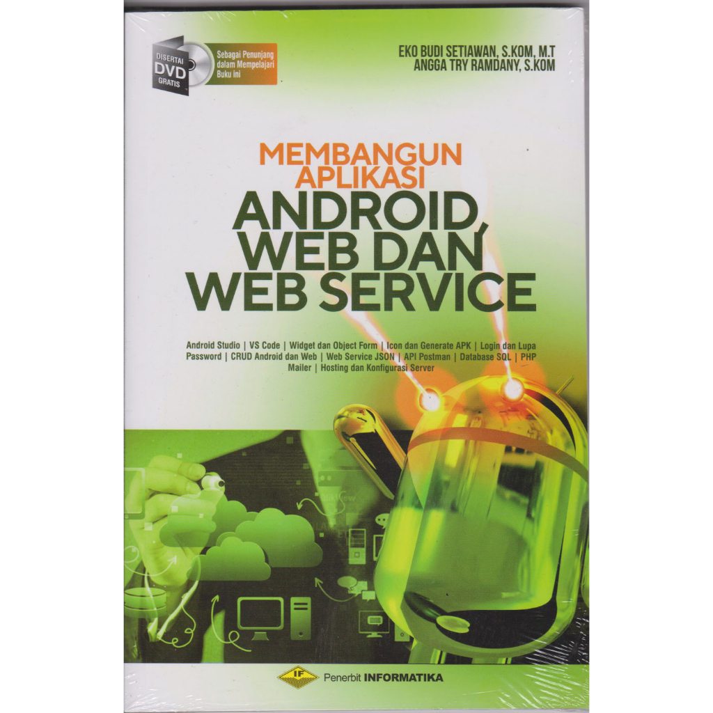BUKU MEMBANGUN APLIKASI ANDROID WEB DAN WEB SERVICE ANGGA TRY RAMDHANY,.S.KOM, EKO BUDI SETIAWAN .S,