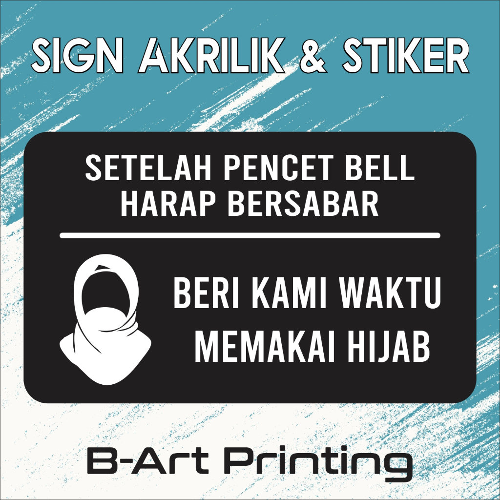 SIGN AKRILIK - SETELAH PENCET BELL HARAP SABAR - HIJAB - 20 x 12 Cm STIKER HIJAB TAMU KURIR MOHON TU