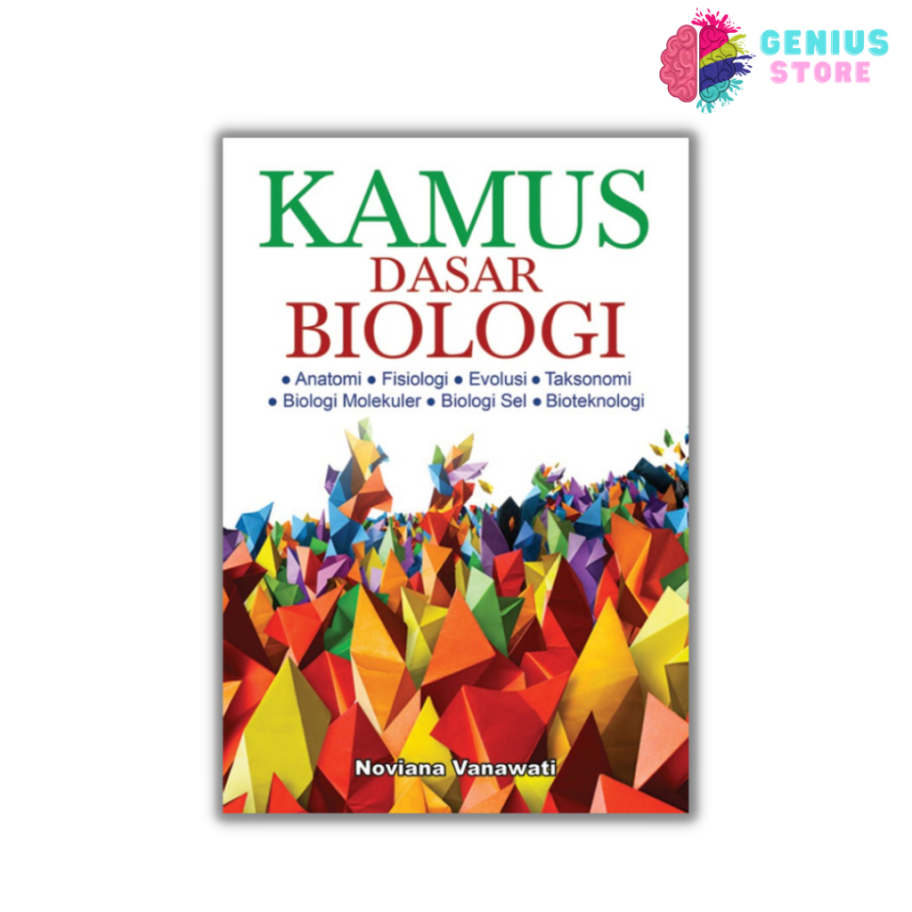 Kamus Dasar Biologi - Anatomi Fisiologi Evolusi Taksonomi Biologi Molekuler Biologi Sel Bioteknologi