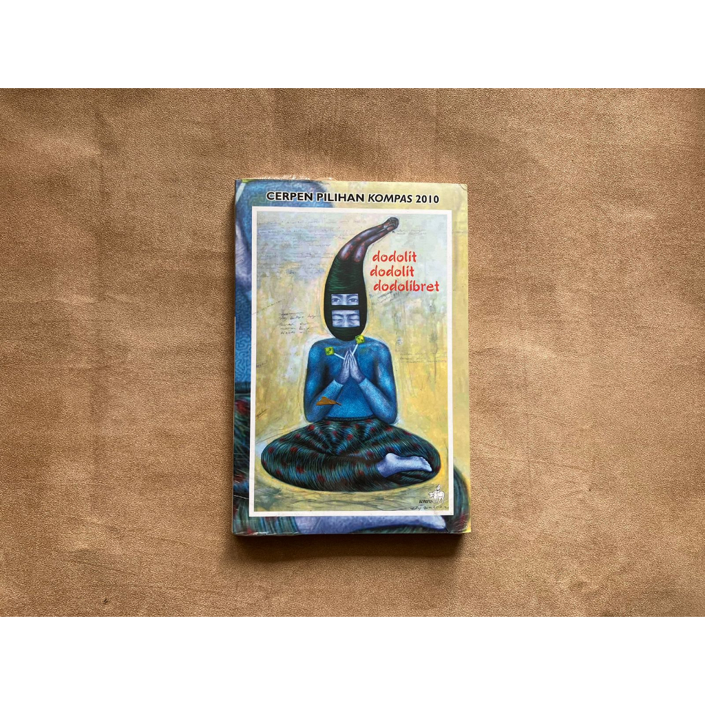 DODOLIT DODOLIT DODOLIBRET -- Cerpen Pilihan Kompas.