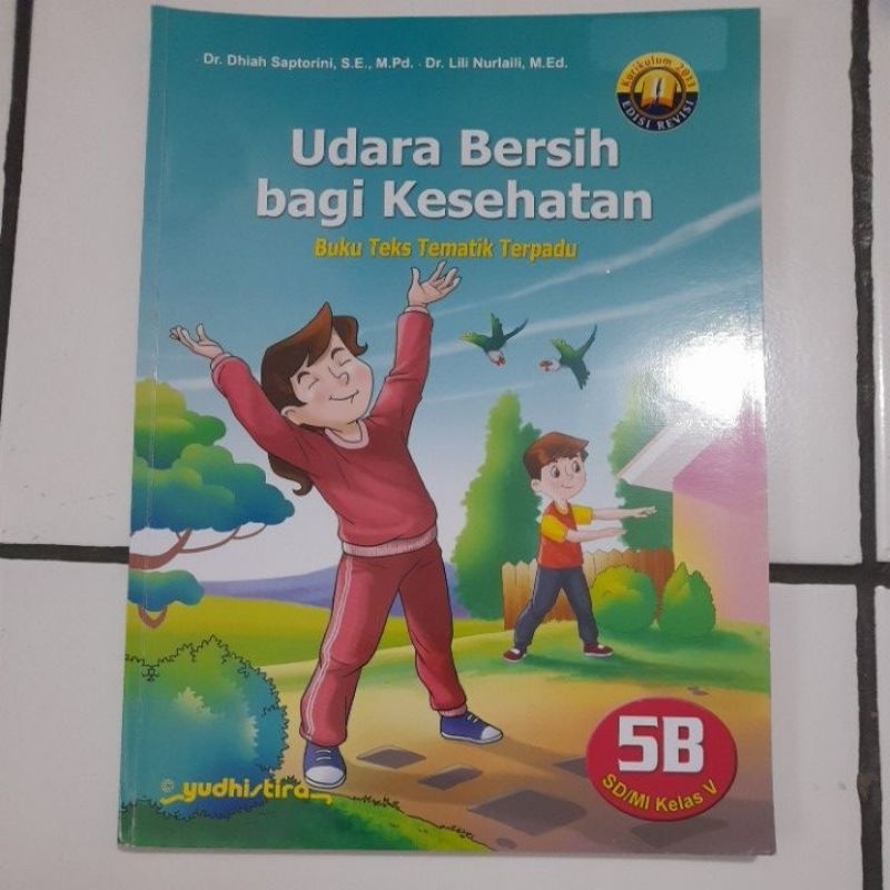 

buku teks tematik terpadu 5B Udara bersih bagi kesehatan untuk SD/MI kelas 5/V Kurikulum 2013 edisi revisi penerbit yudhistira