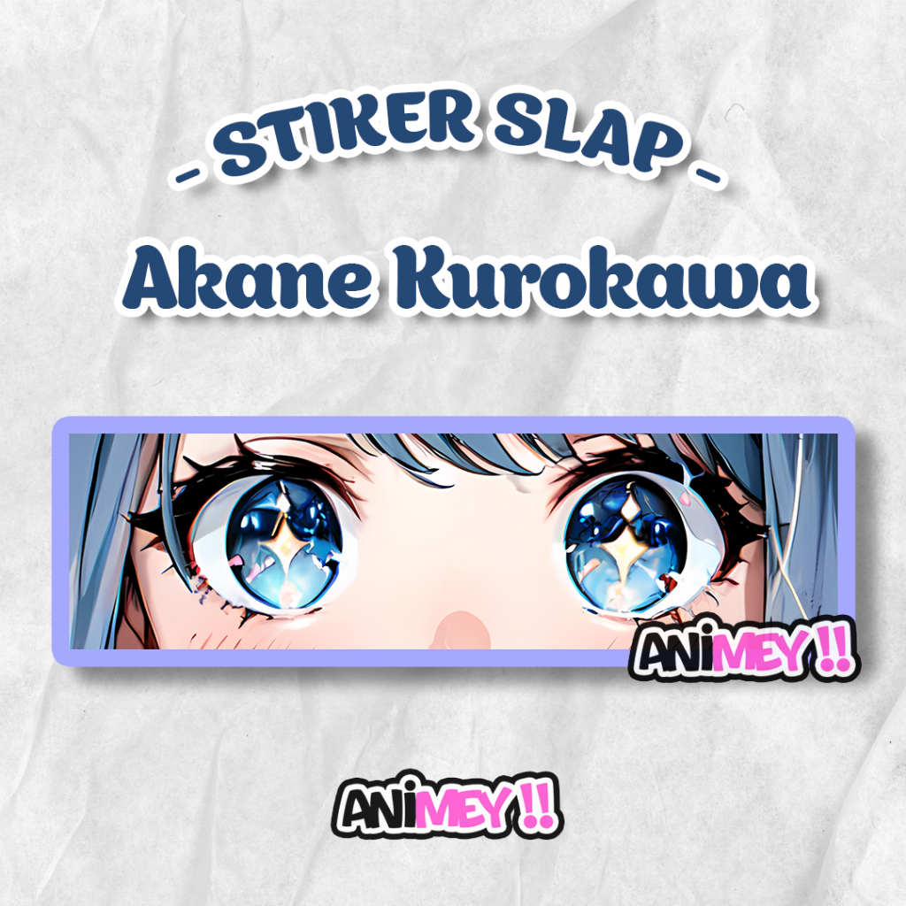 

Stiker Slap Akane Kurokawa / Sticker Slap Anime Waterproof