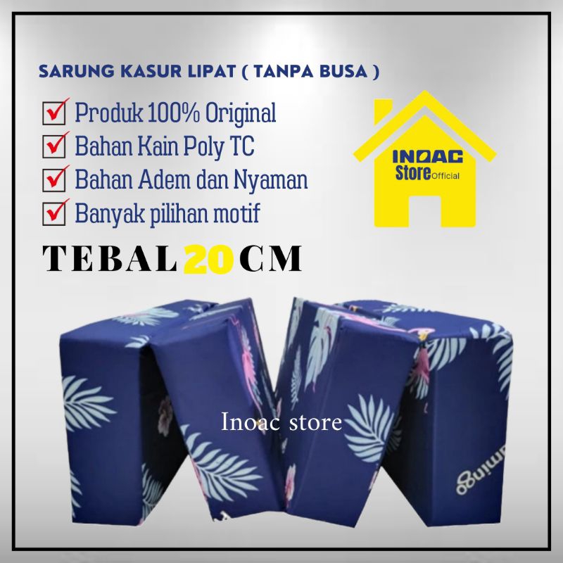 [ HANYA SARUNG ] Sarung Kasur Busa Lipat 4/3/2 Resleting Tebal 20 cm / Cover Kasur Busa Inoac / Spre