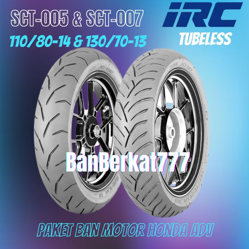 Paket Ban Motor Honda ADV  IRC SCT005 110/80 Ring14 SCT007 130/70 Ring13 Tubeless